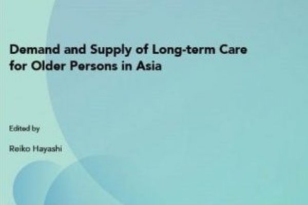 REPORT: Demand and Supply of Long-Term Care For Older Persons in Asia